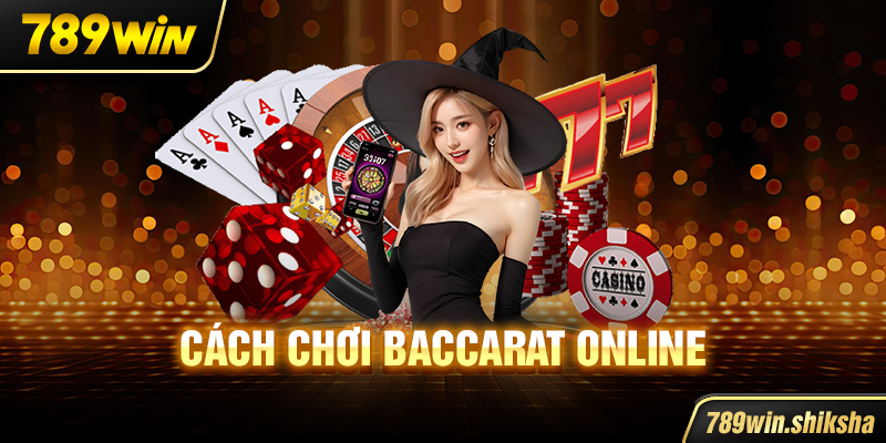 Cách chơi Baccarat online
